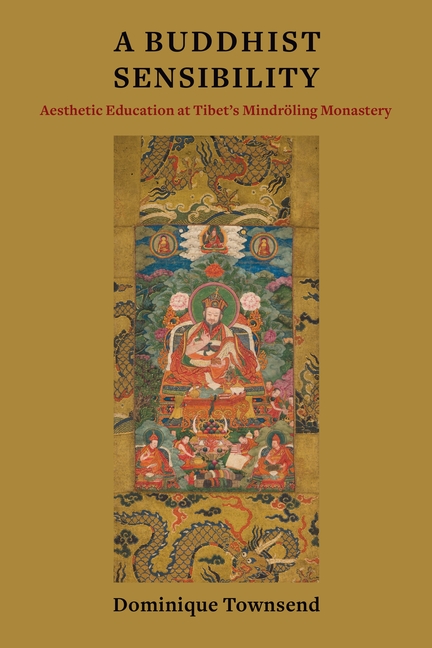 A Buddhist Sensibility: Aesthetic Education at Tibet's Mindröling Monastery
