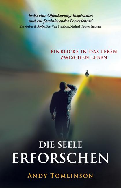 Die seele erforschen - Erkenntnisse aus studien vom leben zwischen leben