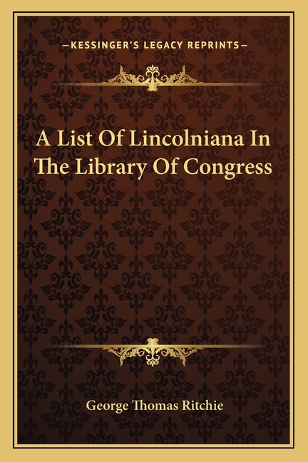 A List Of Lincolniana In The Library Of Congress