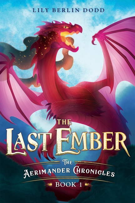 The Last Ember: The Aerimander Chronicles Book 1