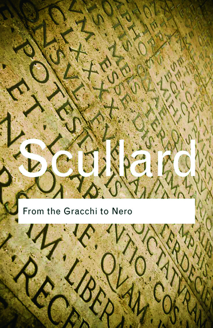 From the Gracchi to Nero: A History of Rome 133 BC to AD 68