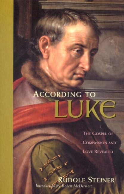 According to Luke: The Gospel of Compassion and Love Revealed (Cw 114)
