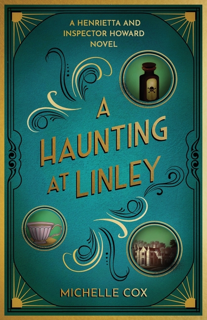A Haunting at Linley: A Henrietta and Inspector Howard Novel, 7