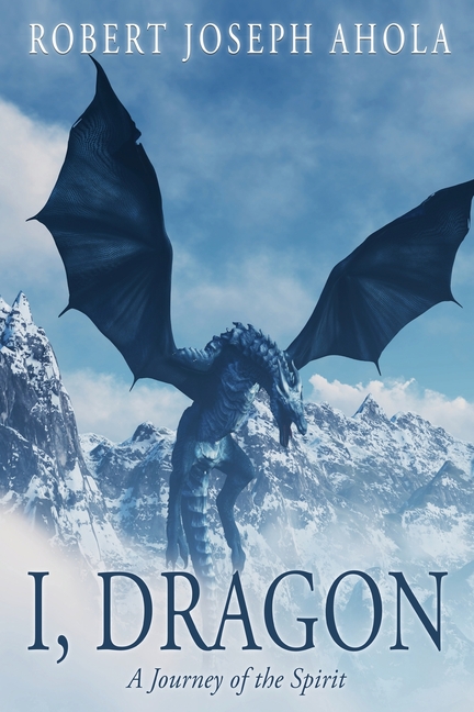 I, Dragon: A Journey of the Spirit