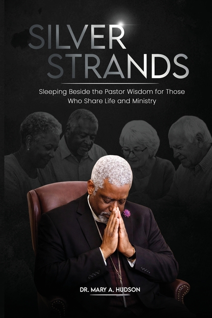 Silver Strands: Biblical Counsel and Ministry in Life's Later Seasons