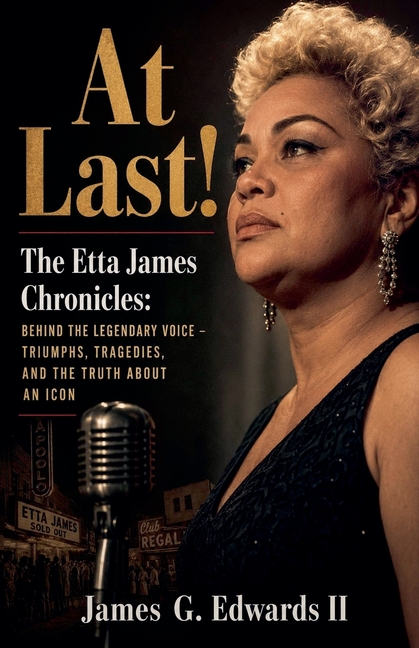At Last! The Etta James Chronicles