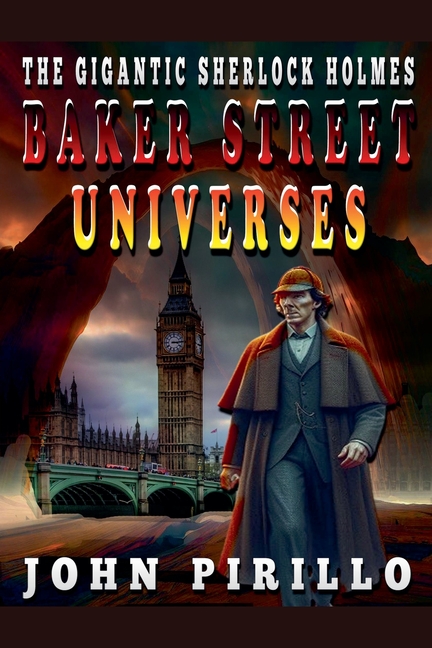 The Gigantic Sherlock Holmes Baker Street Universes