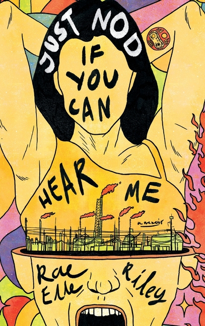 Just Nod If You Can Hear Me: A Memoir