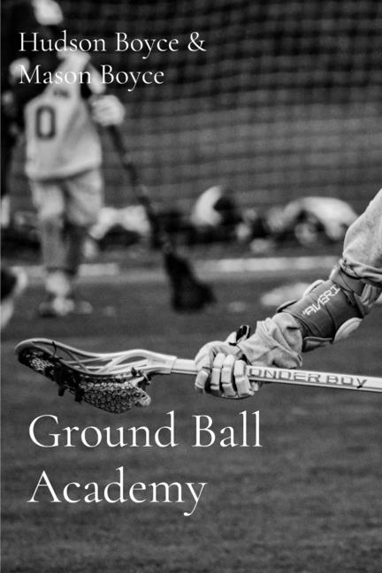 Ground Ball Academy: Win the Ball. Win the Game.