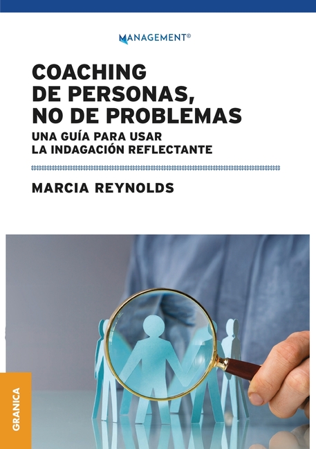 Coaching de personas, no de problemas: Una guía para la indagación reflectante