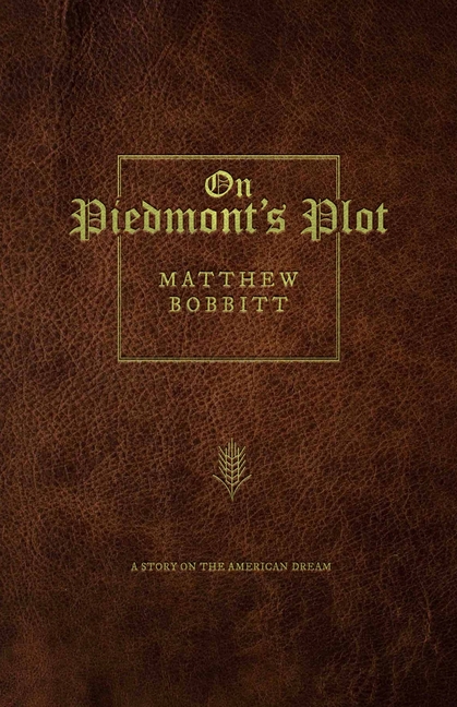On Piedmont's Plot: A Story On The American Dream