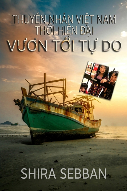 Thuyền Nhân Việt Nam Thời Hiện Đại: Vươn Tới Tự Do