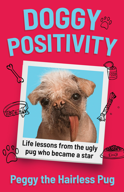 Doggy Positivity: Life Lessons from Britain's Ugliest Dog