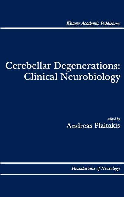 Cerebellar Degenerations: Clinical Neurobiology