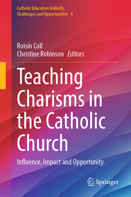 Teaching Charisms in the Catholic Church: Influence, Impact and Opportunity