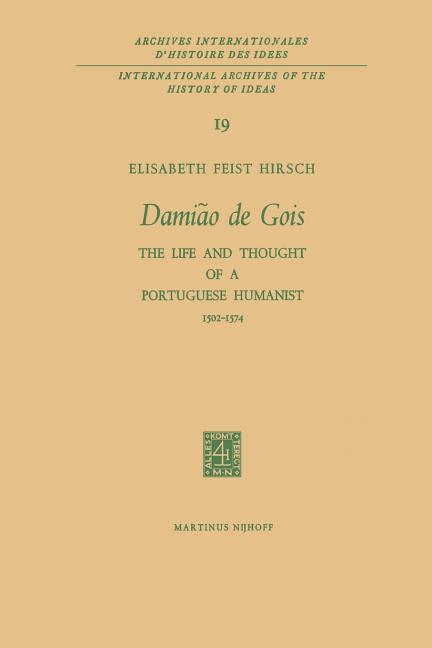 Damião de Gois: The Life and Thought of a Portuguese Humanist, 1502-1574