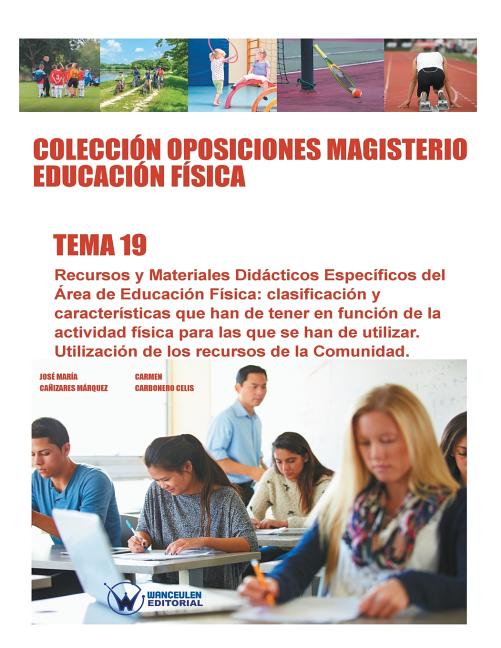 Colección Oposiciones Magisterio Educación Física. Tema 19: Recursos y Materiales Didácticos Específicos del Área de Educación Física: clasificación y