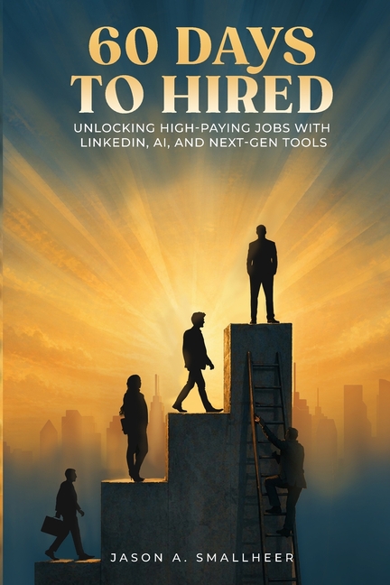 60 Days to Hired: Unlocking High-paying Jobs with LinkedIn, AI, and Next-gen Tools