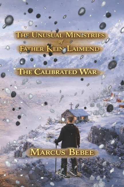 The Unusual Ministries of Father Kein Laimend: The Calibrated War