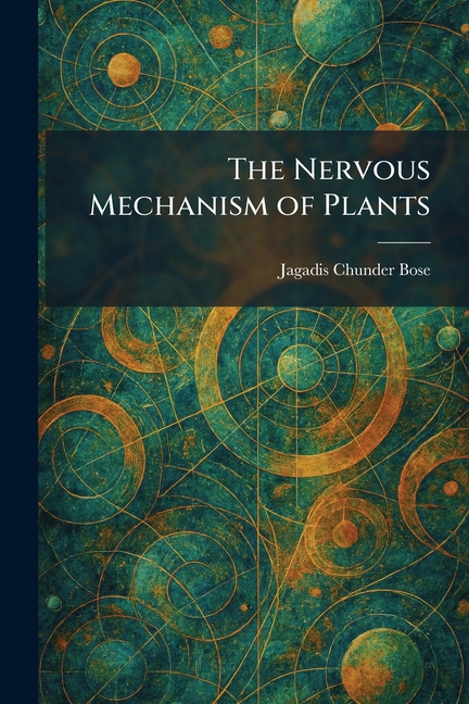The Nervous Mechanism of Plants