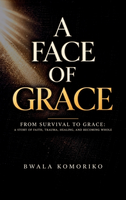 A Face of Grace: From Survival to Grace