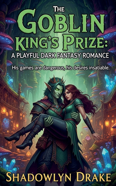 The Goblin King's Prize: A Playful Dark Fantasy Romance