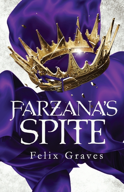Farzana's Spite: A Stories of Faerth Novel