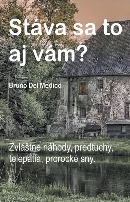 Stáva sa to aj vám? Zvlástne náhody, predtuchy, telepatia, prorocké sny.