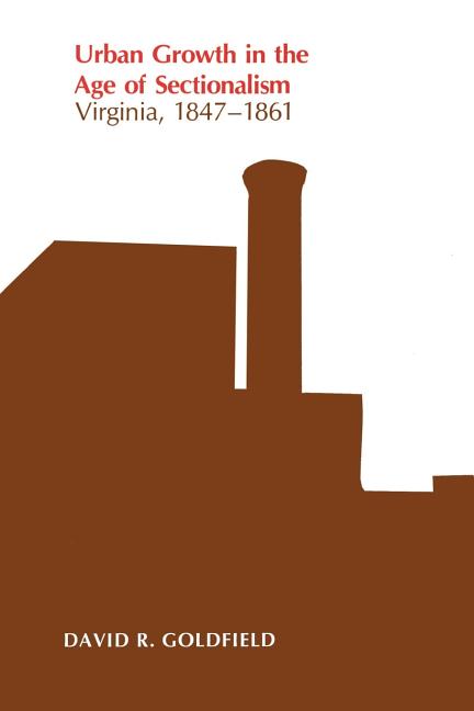 Urban Growth in the Age of Sectionalism: Virginia, 1847-1861