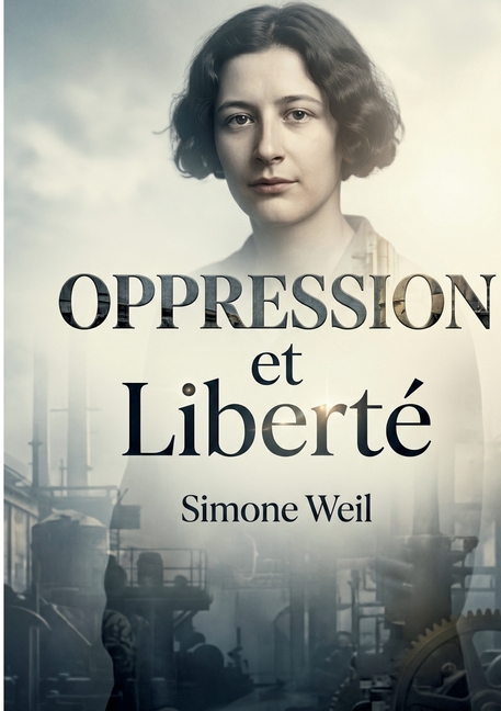 Oppression et Liberté: Une analyse critique du pouvoir et des fondements d'une philosophie sociale de la liberté