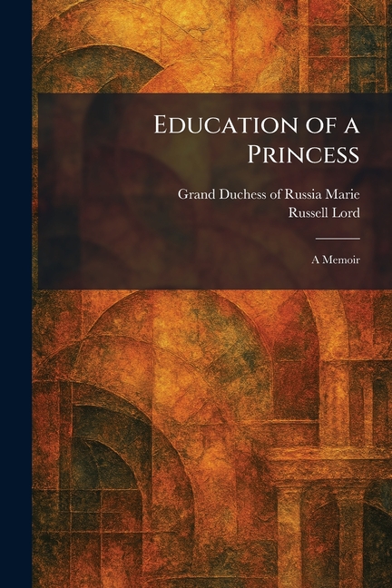 Education of a Princess: A Memoir