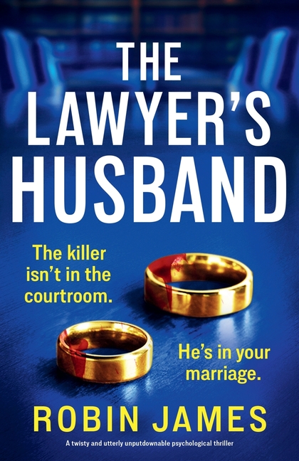 The Lawyer's Husband: A twisty and utterly unputdownable psychological thriller