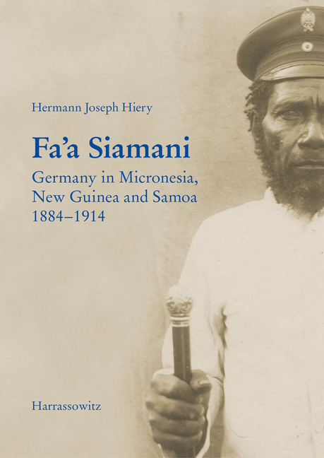 Fa'a Siamani: Germany in Micronesia, New Guinea and Samoa 1884-1914