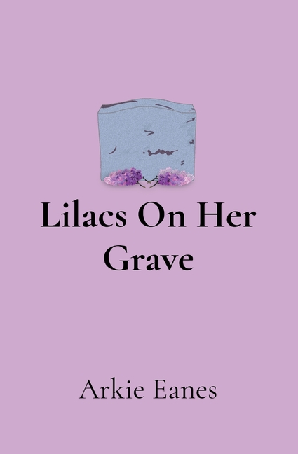 Lilacs On Her Grave