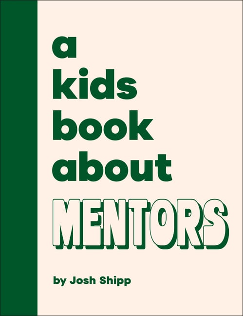 A Kids Book about Mentors