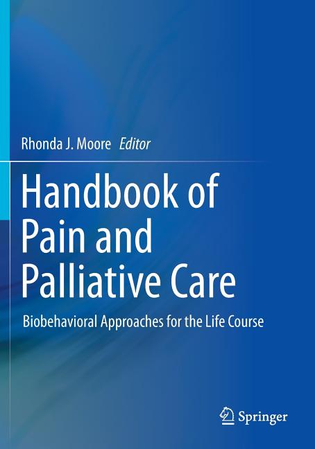 Handbook of Pain and Palliative Care: Biobehavioral Approaches for the Life Course