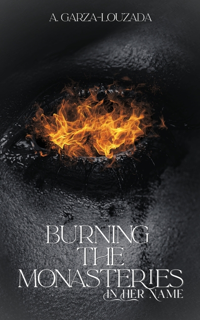 Burning the Monasteries: In Her Name
