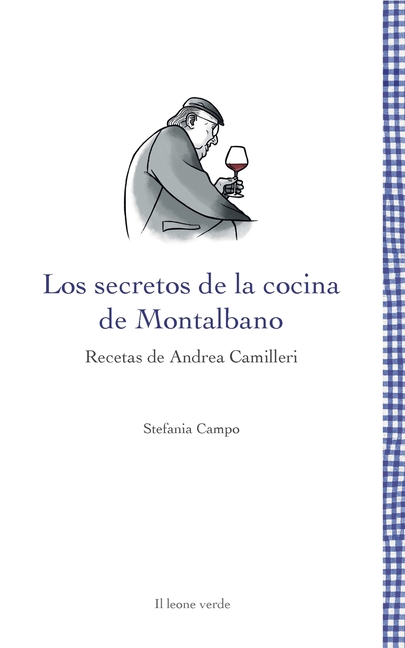 Los secretos de la cocina de Montalbano: Recetas de Andrea Camilleri