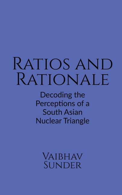 Ratios and Rationale: Decoding the Perceptions of a South Asian Nuclear Triangle