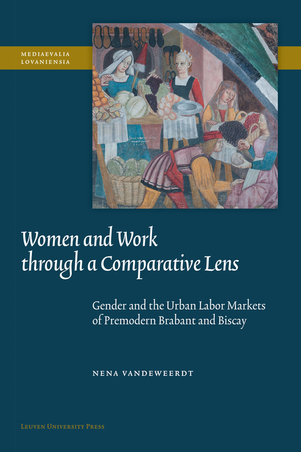 Women and Work through a Comparative Lens: Gender and the Urban Labor Markets of Premodern Brabant and Biscay