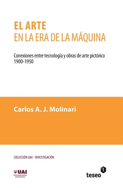 El arte en la era de la máquina: Conexiones entre tecnología y obras de arte pictórico. 1900-1950