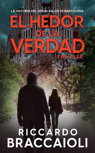 El Hedor de la Verdad: La Historia del Serial Killer de Barcelona