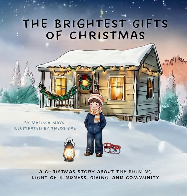 The Brightest Gifts of Christmas: A Christmas Story About The Shining Light of Kindness, Giving, and Community