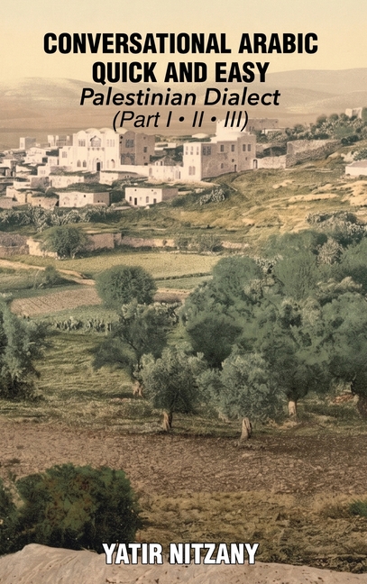 Conversational Arabic Quick and Easy: Palestinian Dialect - Part 1, 2 and 3