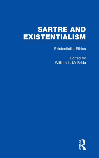 Existentialist Ethics: Issues in Existentialist Ethics