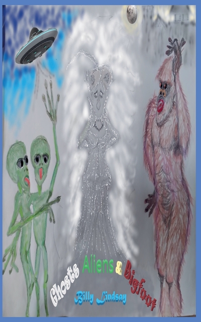 Ghosts, Aliens, and Bigfoot