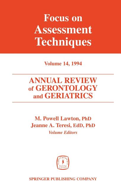 Annual Review of Gerontology and Geriatrics, Volume 14, 1994: Focus on Assessment Techniques