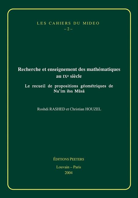Recherche Et Enseignement Des Mathematiques Au Ixe Siecle: Le Recueil de Propositions Geometriques de Na'im Ibn Musa