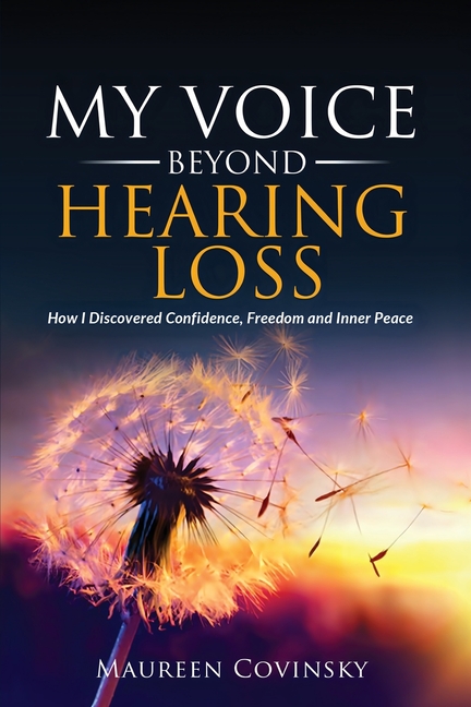 My Voice Beyond Hearing Loss: How I Discovered Confidence, Freedom, and Inner Peace