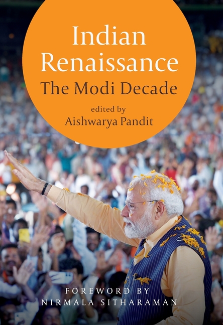 Indian Renaissance: The Modi Decade